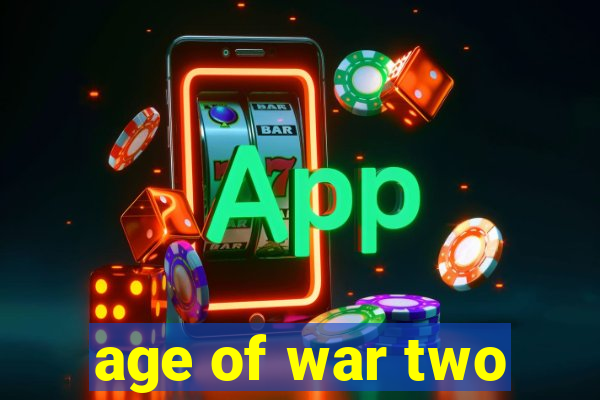 age of war two